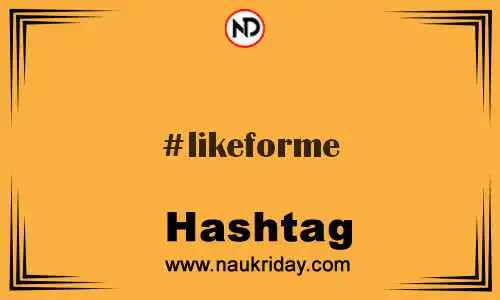 LIKEFORME Hashtag for Twitter