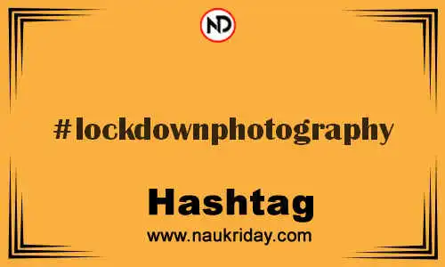 LOCKDOWNPHOTOGRAPHY Hashtag for Twitter