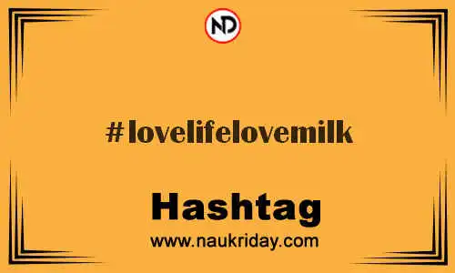 LOVELIFELOVEMILK Hashtag for Twitter