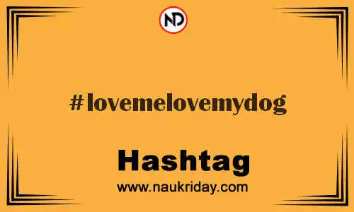 LOVEMELOVEMYDOG Hashtag for Twitter