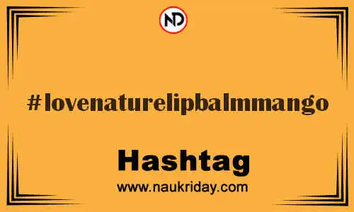 LOVENATURELIPBALMMANGO Hashtag for Twitter