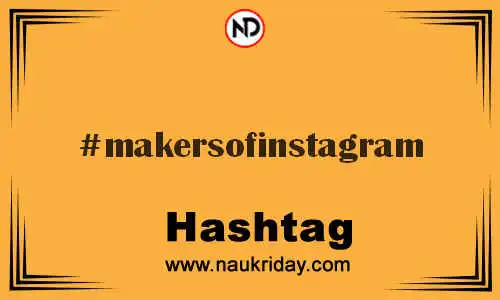 MAKERSOFINSTAGRAM Hashtag for Twitter