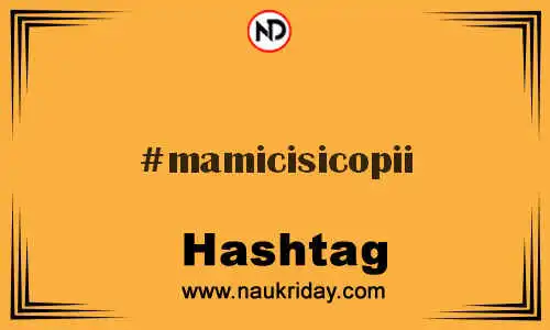 MAMICISICOPII Hashtag for Twitter