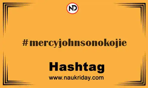 MERCYJOHNSONOKOJIE Hashtag for Twitter