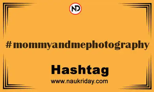 MOMMYANDMEPHOTOGRAPHY Hashtag for Twitter