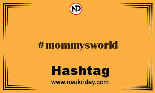 MOMMYSWORLD Hashtag for Twitter