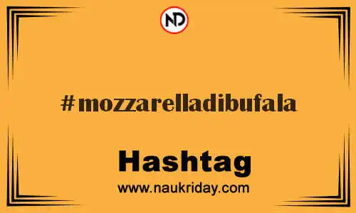 MOZZARELLADIBUFALA Hashtag for Twitter