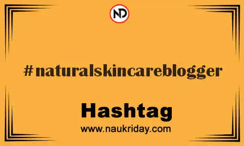 NATURALSKINCAREBLOGGER Hashtag for Twitter