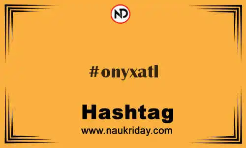 ONYXATL Hashtag for Twitter