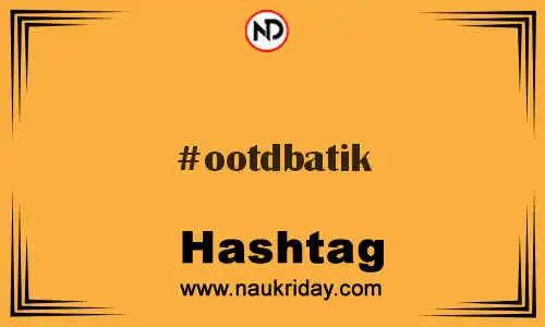 OOTDBATIK Hashtag for Twitter