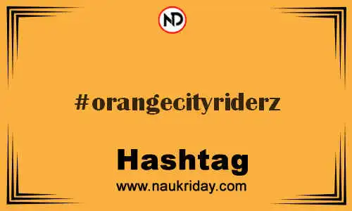 ORANGECITYRIDERZ Hashtag for Twitter