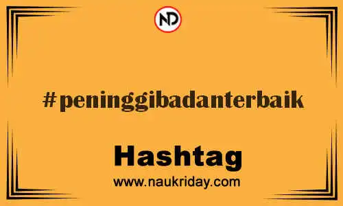 PENINGGIBADANTERBAIK Hashtag for Twitter