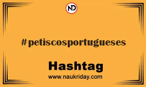 PETISCOSPORTUGUESES Hashtag for Twitter