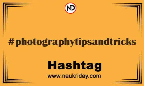 PHOTOGRAPHYTIPSANDTRICKS Hashtag for Twitter