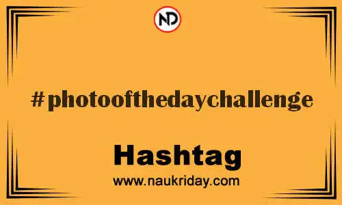 PHOTOOFTHEDAYCHALLENGE Hashtag for Twitter