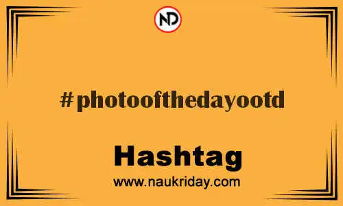 PHOTOOFTHEDAYOOTD Hashtag for Twitter