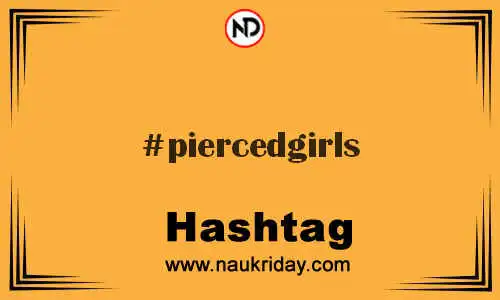 PIERCEDGIRLS Hashtag for Twitter