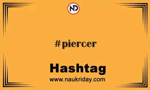 PIERCER Hashtag for Twitter