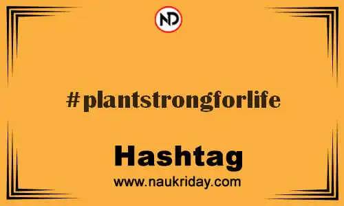 PLANTSTRONGFORLIFE Hashtag for Twitter