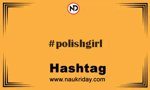 POLISHGIRL Hashtag for Twitter