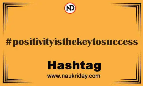 POSITIVITYISTHEKEYTOSUCCESS Hashtag for Twitter