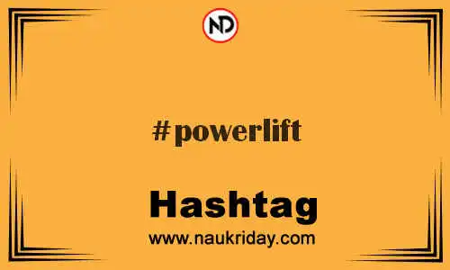 POWERLIFT Hashtag for Twitter