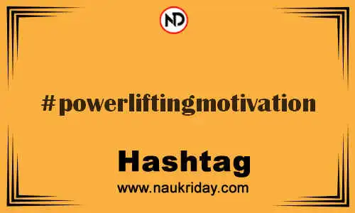 POWERLIFTINGMOTIVATION Hashtag for Twitter