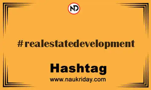 REALESTATEDEVELOPMENT Hashtag for Twitter