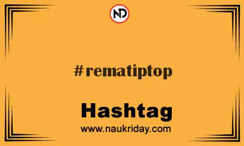 REMATIPTOP Hashtag for Twitter