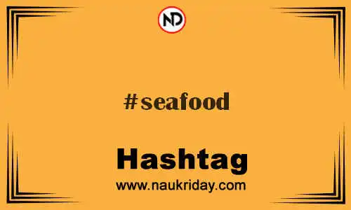 SEAFOOD Hashtag for Twitter