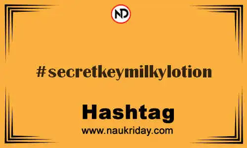 SECRETKEYMILKYLOTION Hashtag for Twitter