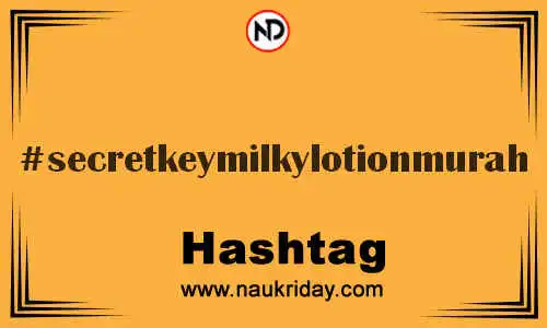 SECRETKEYMILKYLOTIONMURAH Hashtag for Twitter