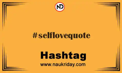 SELFLOVEQUOTE Hashtag for Twitter