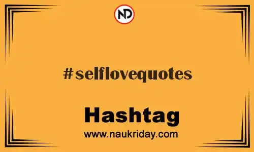 SELFLOVEQUOTES Hashtag for Twitter