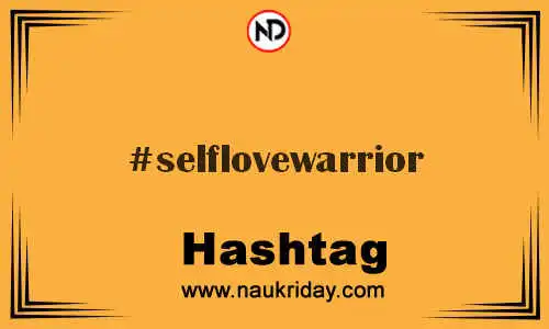 SELFLOVEWARRIOR Hashtag for Twitter