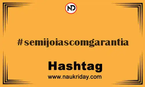 SEMIJOIASCOMGARANTIA Hashtag for Twitter