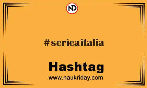 SERIEAITALIA Hashtag for Twitter