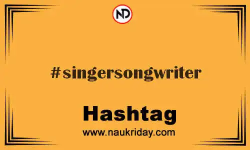 SINGERSONGWRITER Hashtag for Twitter