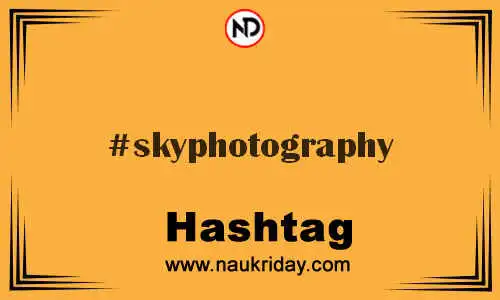 SKYPHOTOGRAPHY Hashtag for Twitter