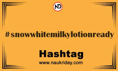 SNOWWHITEMILKYLOTIONREADY Hashtag for Twitter