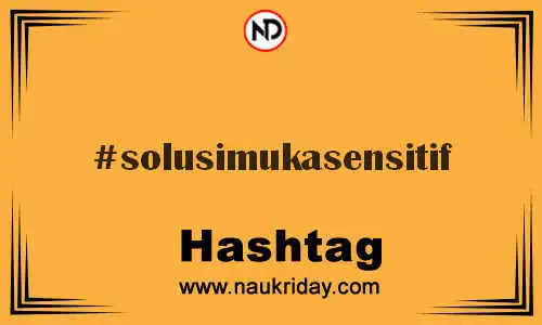 SOLUSIMUKASENSITIF Hashtag for Twitter