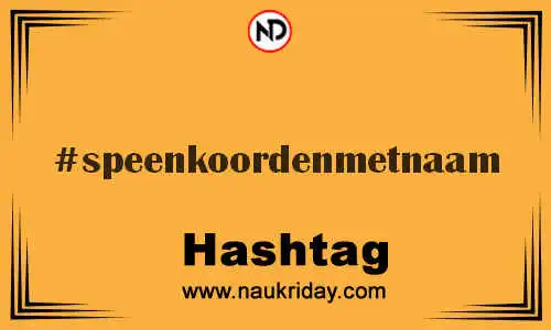 SPEENKOORDENMETNAAM Hashtag for Twitter