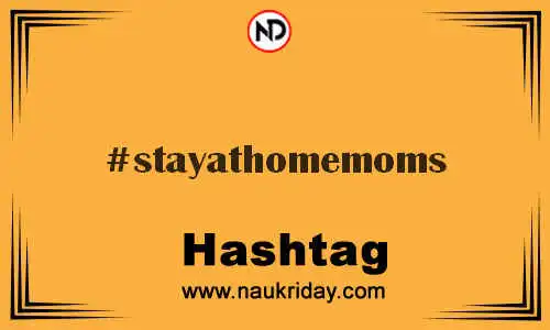 STAYATHOMEMOMS Hashtag for Twitter