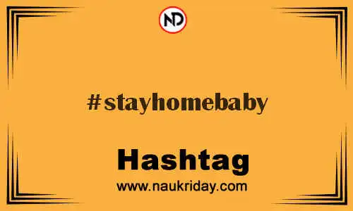 STAYHOMEBABY Hashtag for Twitter