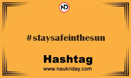 STAYSAFEINTHESUN Hashtag for Twitter