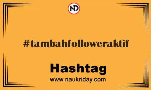 TAMBAHFOLLOWERAKTIF Hashtag for Twitter