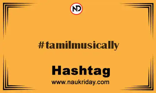 TAMILMUSICALLY Hashtag for Twitter