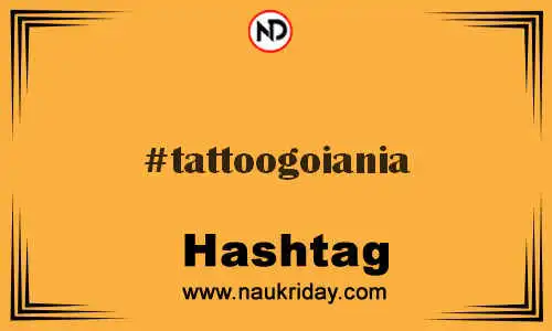 TATTOOGOIANIA Hashtag for Twitter