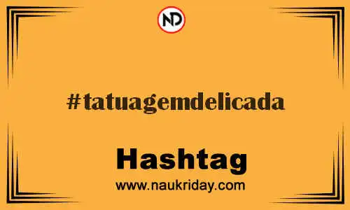 TATUAGEMDELICADA Hashtag for Twitter