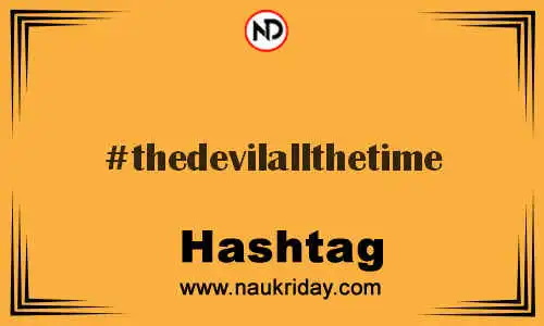 THEDEVILALLTHETIME Hashtag for Twitter